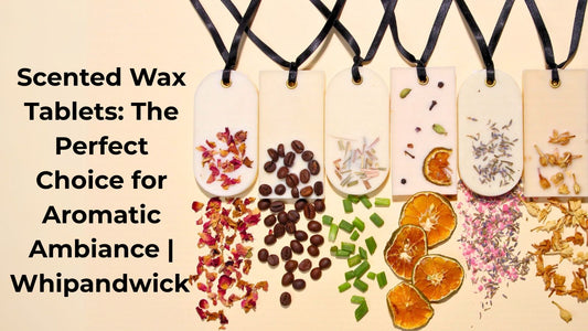 Scented Wax Tablets by Whipandwick for long-lasting aromatic ambiance at home