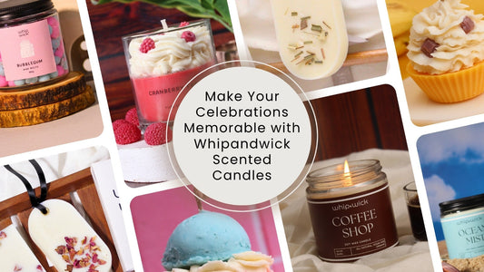 Make Your Celebrations Memorable with Whipandwick Scented Candles