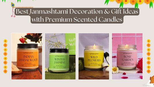 Best Janmashtami decoration and gift ideas with premium scented candles – Whipandwick Indian Sandalwood, Winter Jasmine, Wild Plumeria, and Rose Garden soy wax candles for festive home décor and devotional gifting.