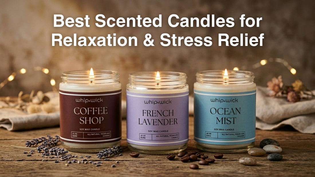 Best scented candles for relaxation and stress relief featuring Coffee Shop, French Lavender, and Ocean Mist soy wax candles by Whipandwick