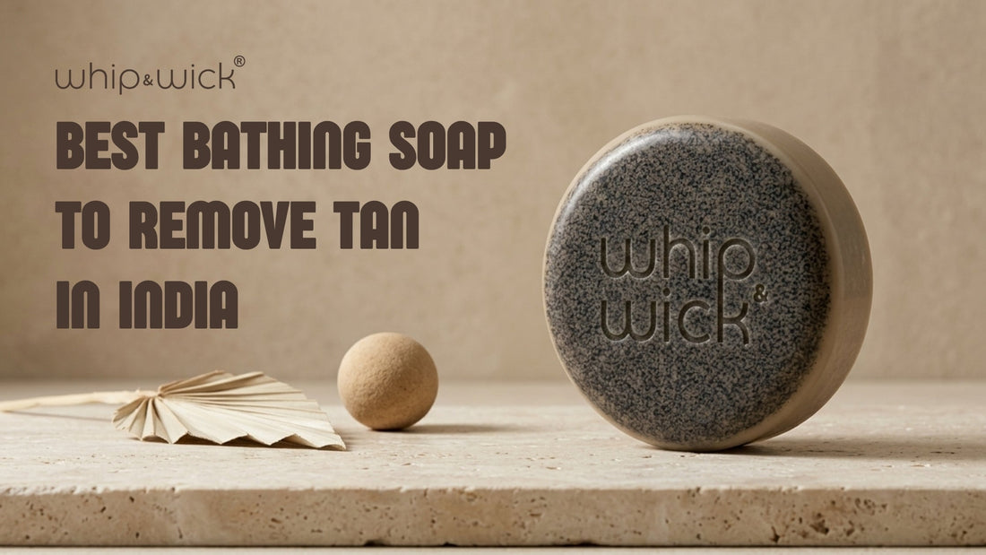 Best Bathing Soap to Remove Tan in India | Whipandwick