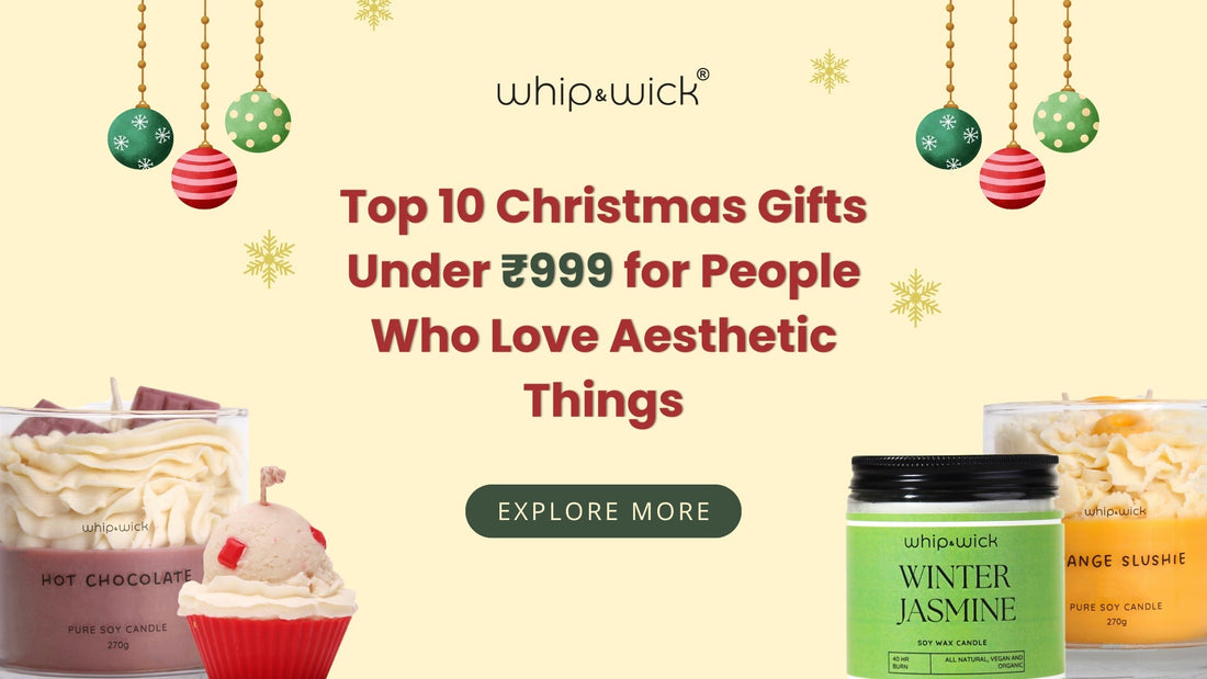 Top 10 Christmas gifts under ₹999 for aesthetic lovers featuring Whipandwick scented candles