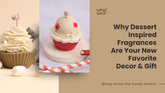 Cupcake-shaped dessert candles with whipped cream–style wax frosting, displayed beside red-and-white straws, with Whip & Wick branding and the text ‘Why Dessert-Inspired Fragrances Are Your New Favorite Decor & Gift’ on a beige background