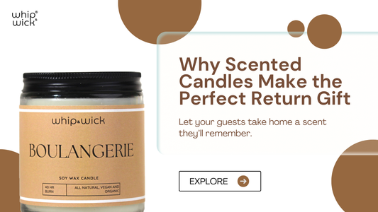 Whipandwick Boulangerie soy wax candle with text ‘Why Scented Candles Make the Perfect Return Gift – Let your guests take home a scent they’ll remember.’ Elegant candle gifting visual