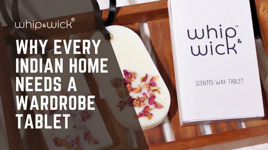Whip & Wick scented wax wardrobe tablet with dried flower petals, placed beside branded packaging and a wooden tray, with text overlay saying "Why Every Indian Home Needs a Wardrobe Tablet.